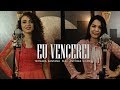 Eu Vencerei - Taynara Santana feat. Antônia Gomes | Clipe Oficial