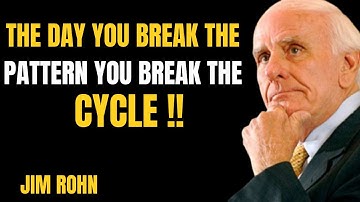 The Day You Break the Pattern, You Break the Cycle | Jim Rohn Motivation
