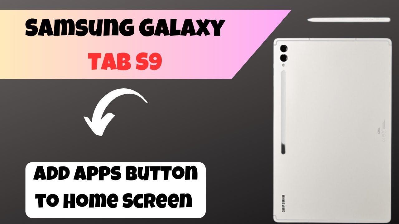 Add Apps Button To Home Screen Galaxy Tab S9 Ultra S9 How To