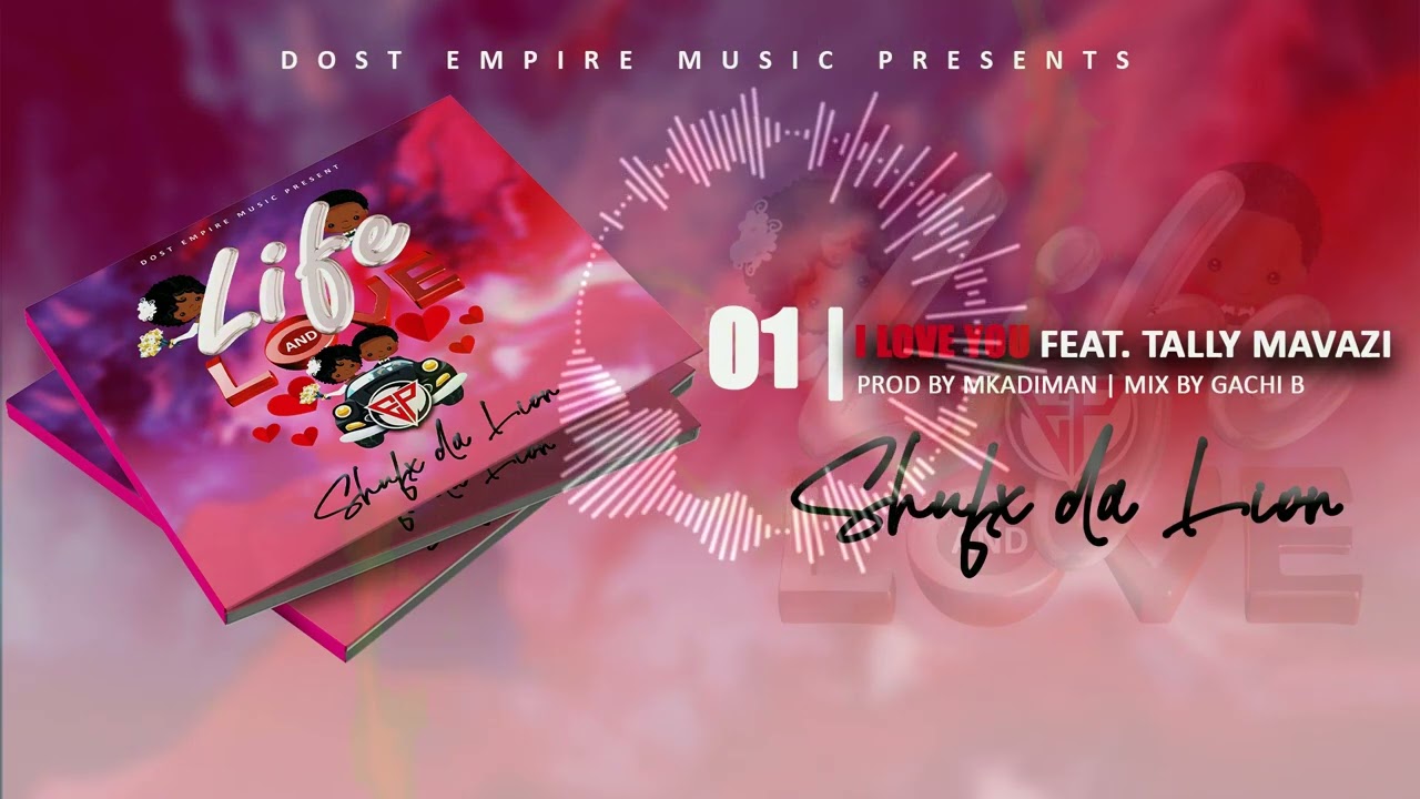 Shufs Da Lion Ft Tally Mavazi-I Love you(official Audio)