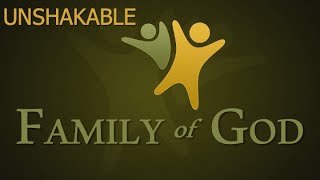 Unshakable Family of God