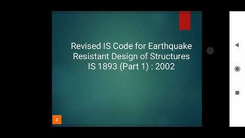 Revised IS 1893 (Part I) Code for Earthquake Resistant Design of Structure