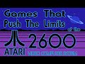 Games That Push The Limits of the Atari 2600
