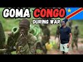 I dared enter goma  congo drc during the war