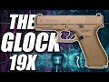 The Glock 19X Pistol