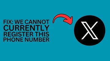 How to Fix "We Cannot Currently Register This Phone Number" on Twitter?