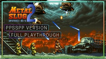 METAL SLUG 2 Gameplay Walkthrough Part 1 FULL GAME [PPSSPP Version] - No Commentary