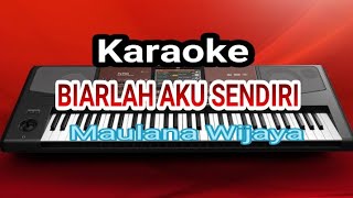 Maulana Wijaya - Biarlah Aku Sendiri karaoke (cover musik)