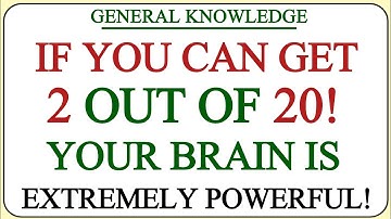 IF YOU CAN GET 2 OUT OF 20! YOUR BRAIN IS EXTREMELY POWERFUL! | GK Wise | Hard General Knowledge 