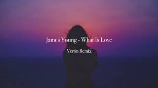 Jaymes Young - What Is Love (Verón Remix)