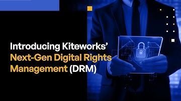 Introducing Kiteworks’ Next-Gen Digital Rights Management (DRM)