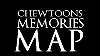 Chewtoons Memories Map + [DOWNLOAD] :D