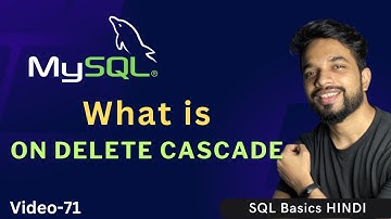 Video - 71 | MySQL - ON DELETE CASCADE | MPrashant