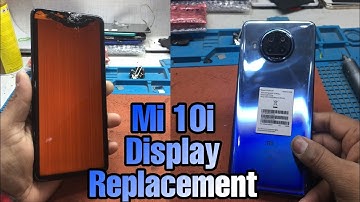 Xiaomi Mi 10i 5G  Broken Display Replacement.
