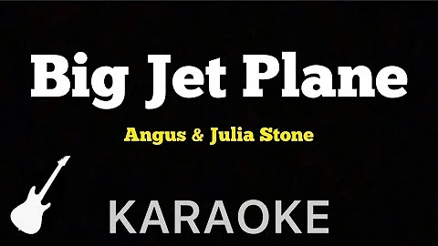 Angus & Julia Stone - Big Jet Plane | Karaoke Guitar Instrumental