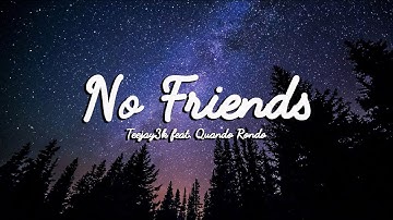 Teejay3k - No Friends ft. Quando Rondo (Video Lyrics)