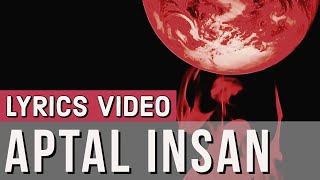 Aptal Insan Lyrics