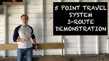 5 Point Travel System, I-Route Demonstration Video - Orientation Skills for the Blind