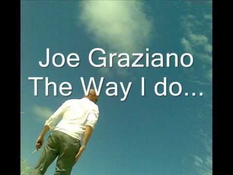 Joe Graziano - The Way I Do
