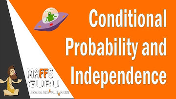 Conditional probability and independence | Methods 3 and 4  | MaffsGuru