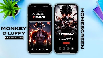 Monkey D Luffy Anime Customization 2024🥵 |Onepiece Anime Nova Launcher Setup 2024 | @CustomizeZone