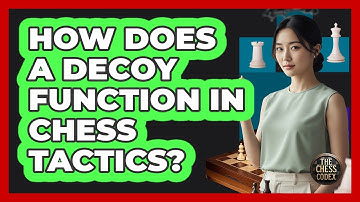 How Does A Decoy Function In Chess Tactics?