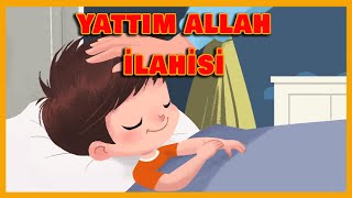 Yattım Allah ilahisi, Uyku Şarkısı, Uyku Duası, Yattım Allah Kaldır Beni, çocuk ilahisi, didiyom tv