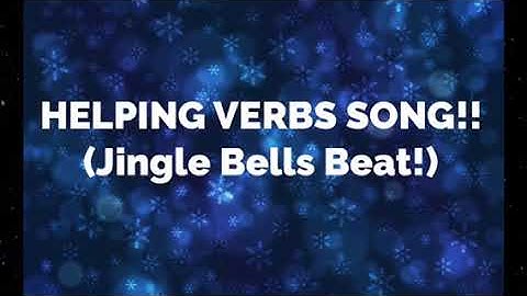 Helping Verbs Song!   (Jingle Bells beat!)