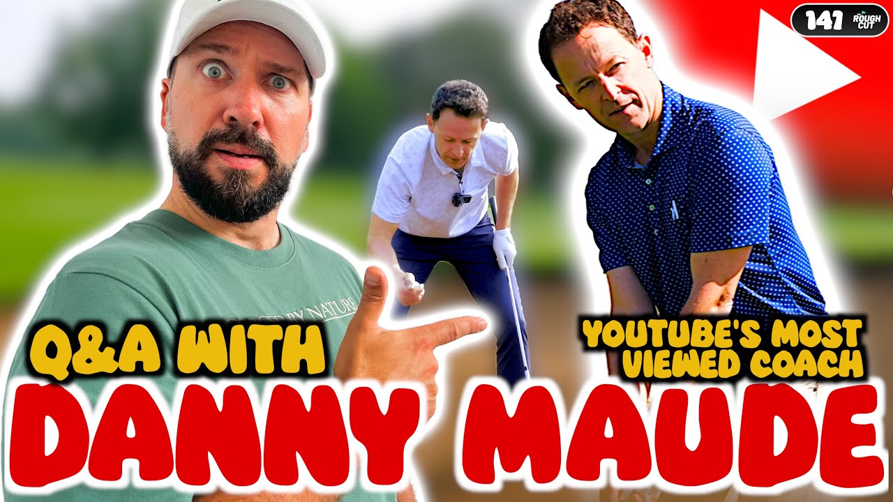 Danny Maude REVEALS all in this Q&A with Peter Finch | Rough Cut Golf Podcast 147