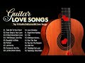 Guitar Love Songs Collection 🎸 Best Romantic Guitar Music of All Time 🎸 Acoustic Guitar Music