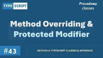 #43 Method Overriding & Protected Modifier | Classes & Interface | A Complete TypeScript Course