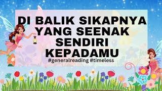 DI BALIK SIKAPNYA YANG SEENAK SENDIRI KEPADAMU #generalreading #timeless