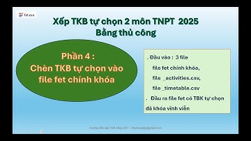 Xếp TKB tự chọn cách 2 : Bước 4 Chèn TKB tự chọn vào file fet chính khóa