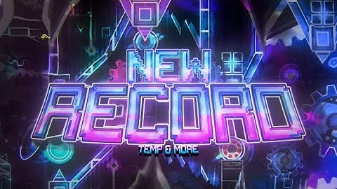 [VERIFIED] New Record (Extreme Demon) by Temp and more