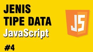 #4  Belajar JavaScript  - Tipe Data