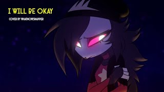 I Will Be Okay Male Cover  Helluva Boss Octavias Song