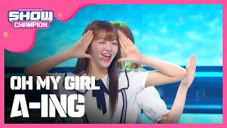 [SHOWCHAMPION] 오마이걸 - 내 얘길 들어봐 (OH MY GIRL - A-ing) l EP.197