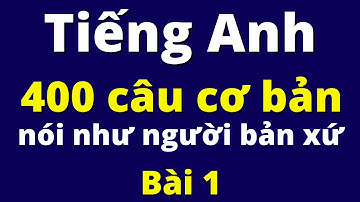 400 Câu Tiếng Anh Giao Tiếp Cơ Bản Nhất | Bài 1 | Học Tiếng Anh Chậm | Tiếng Anh Người Lớn Tuổi