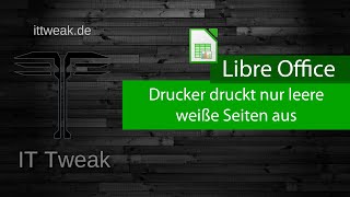 Libre Office - Drucker druckt nur leere weiße Seiten aus beheben 4K