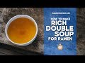 RAMEN SCHOOL #6 | Rich Double Soup Base for Ramen | ラーメン