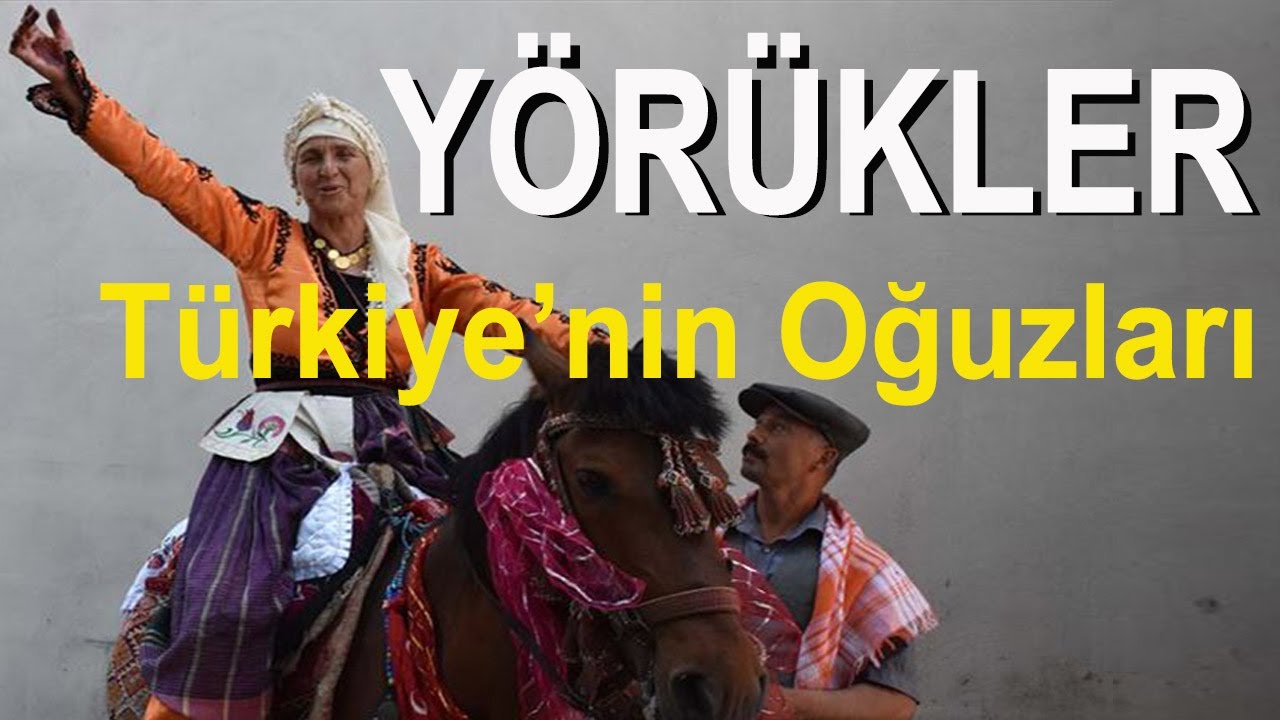 YÖRÜKLER - Türkiye'nin Oğuzları