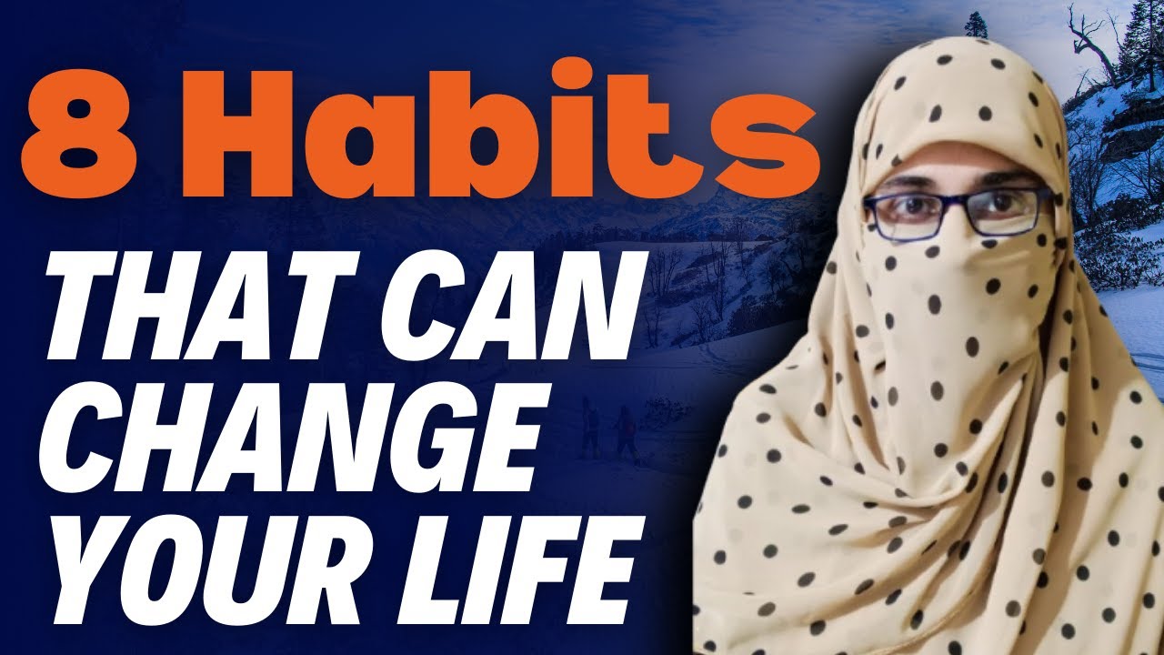 8 Habits that can change your Life | Life-Changing Habits for Personal ...
