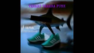 Tarari Tarara Funk Also Fire