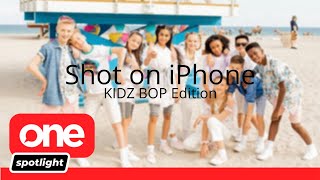 Shot on Kidz Bop (Shot on iPhone: KIDZ BOP Edition)