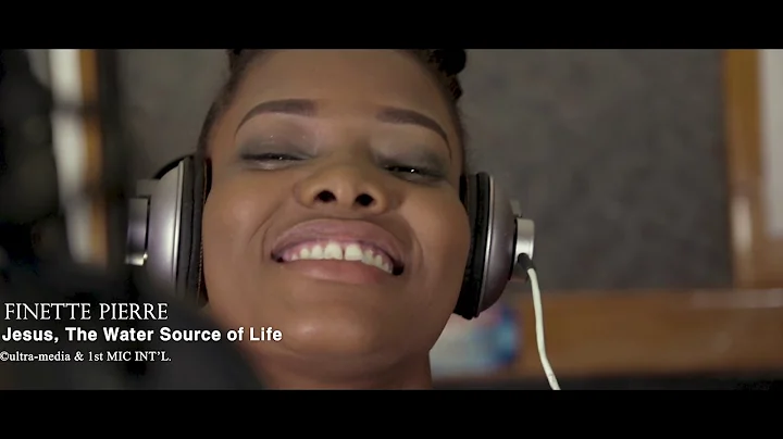 FINETTE PIERRE- Jesus, The Water Source of Life[Official Video].