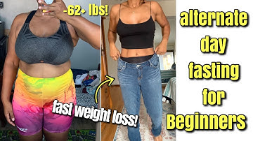 ALTERNATE DAY FASTING for BEGINNERS to LOSE WEIGHT FAST [in 2022!]