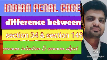 Diffrence between Section 34 common intention & section 149 common object