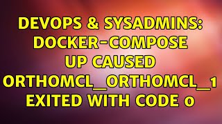 devops & sysadmins: docker-compose up caused orthomcl_orthomcl_1 exited with code 0