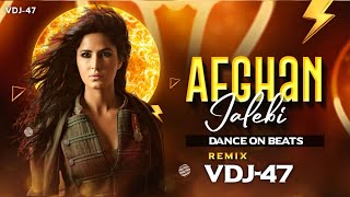 Afghan Jalebi - Remix | DANCE ON BEATS | Phantom | VDJ-47 | Katrina Kaif | 2023 | #vdj47