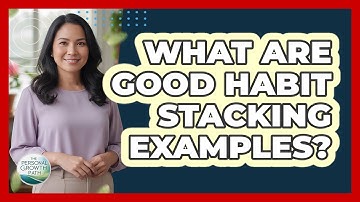 What Are Good Habit Stacking Examples?